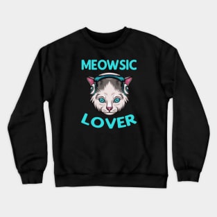 Meowsic Lover Music Cat with Headphones Crewneck Sweatshirt